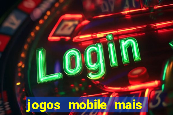 jogos mobile mais jogados 2024